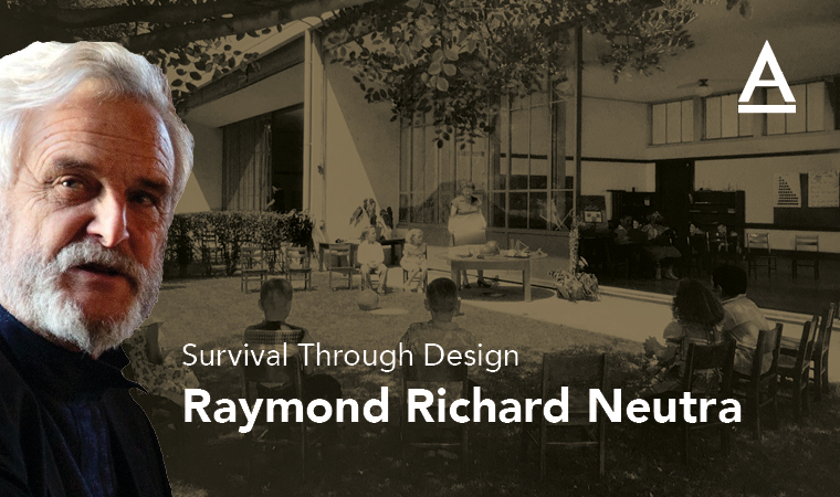 Jornada: Raymond Neutra, Survival through design